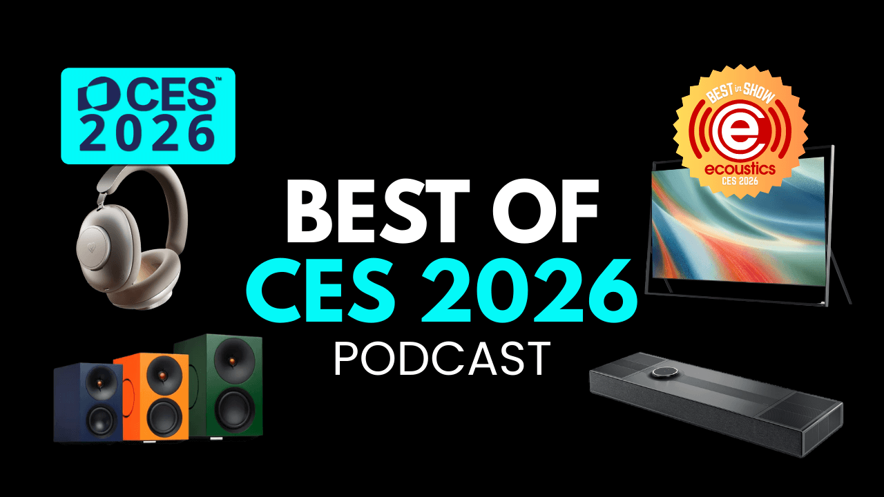 Podcast: Best of CES 2026 – Soundbars, Wireless Speakers, TVs & Projectors