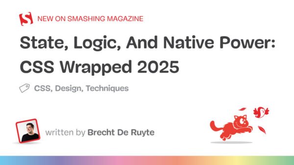 State, Logic, And Native Power: CSS Wrapped 2025 – In-Depth Review and Practical Guide
