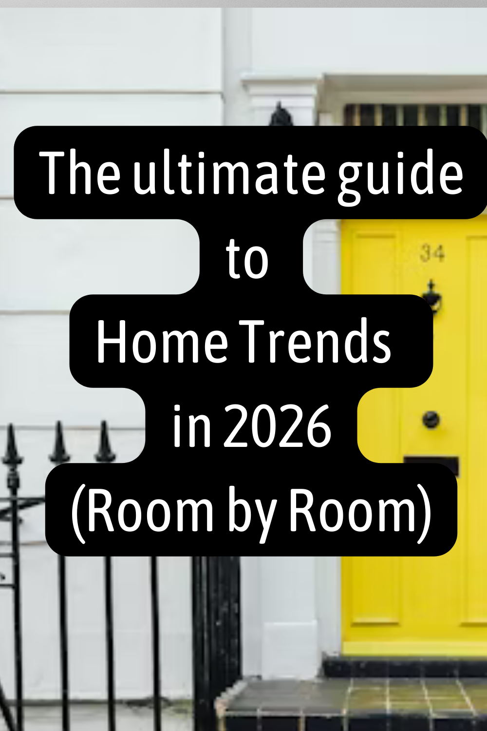 The Ultimate Guide to Interior Trends in 2026: Room-by-Room Refresh