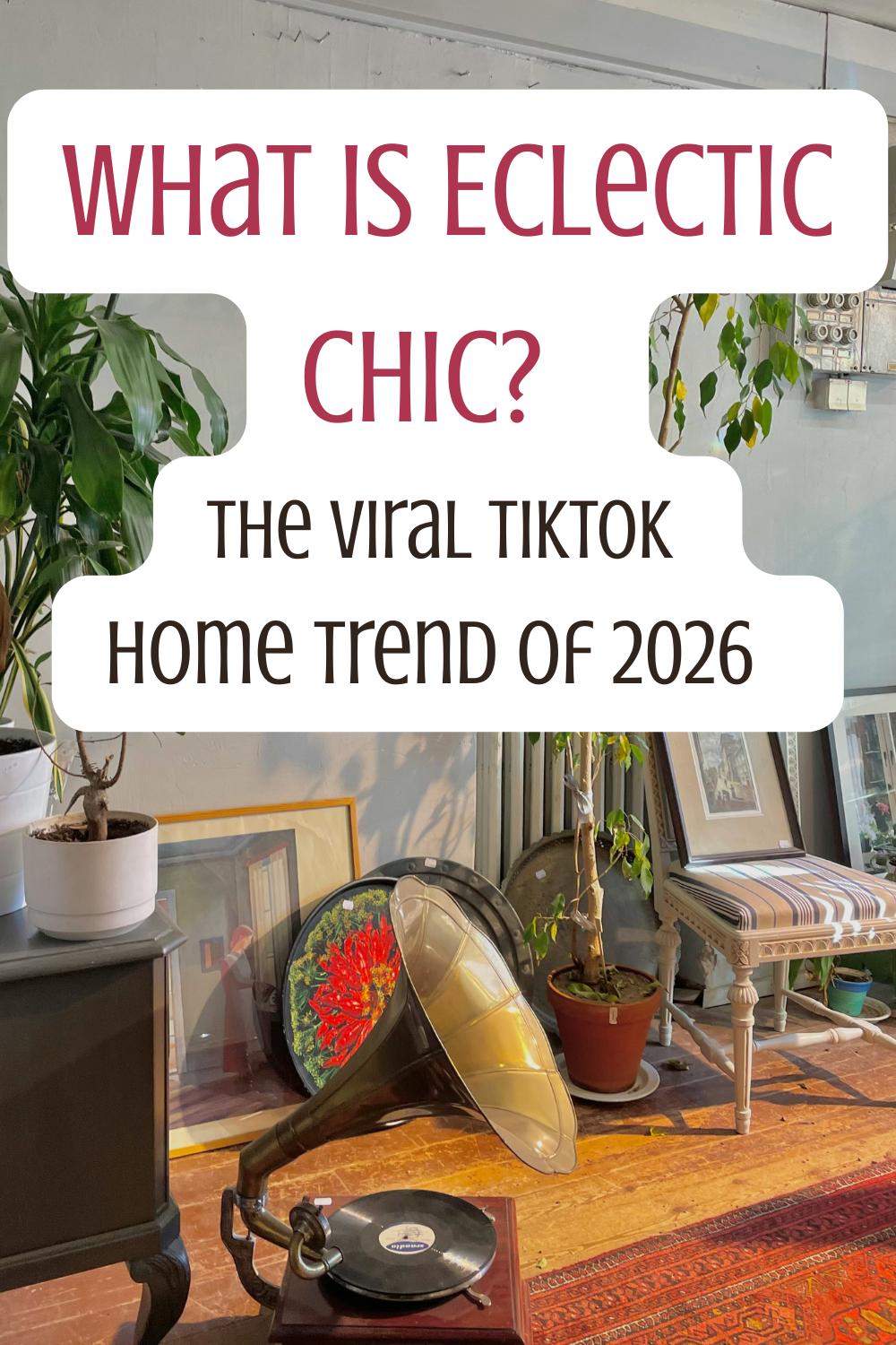 What Is Eclectic Chic? The TikTok Viral Home Decor Trend of 2026