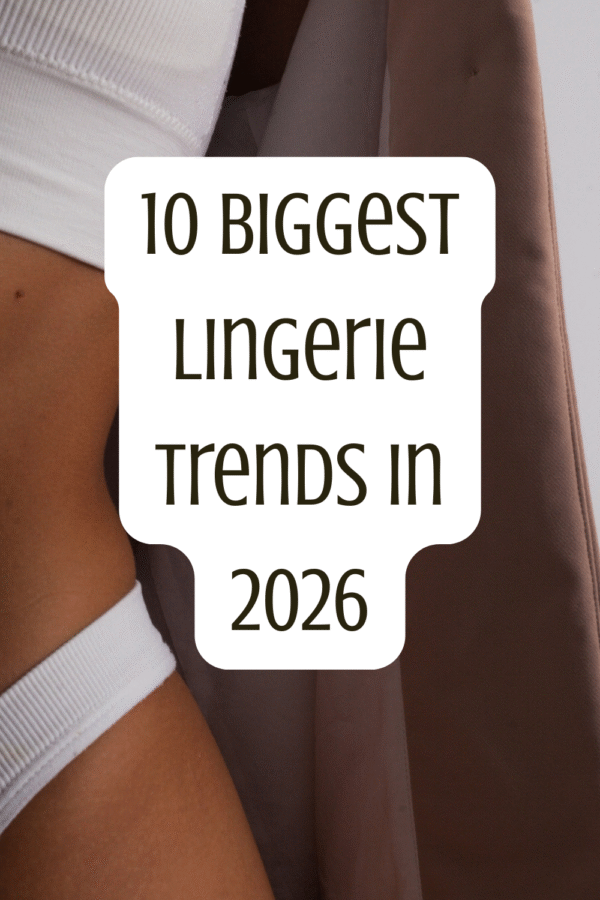 10 Most Popular Lingerie Trends in 2026