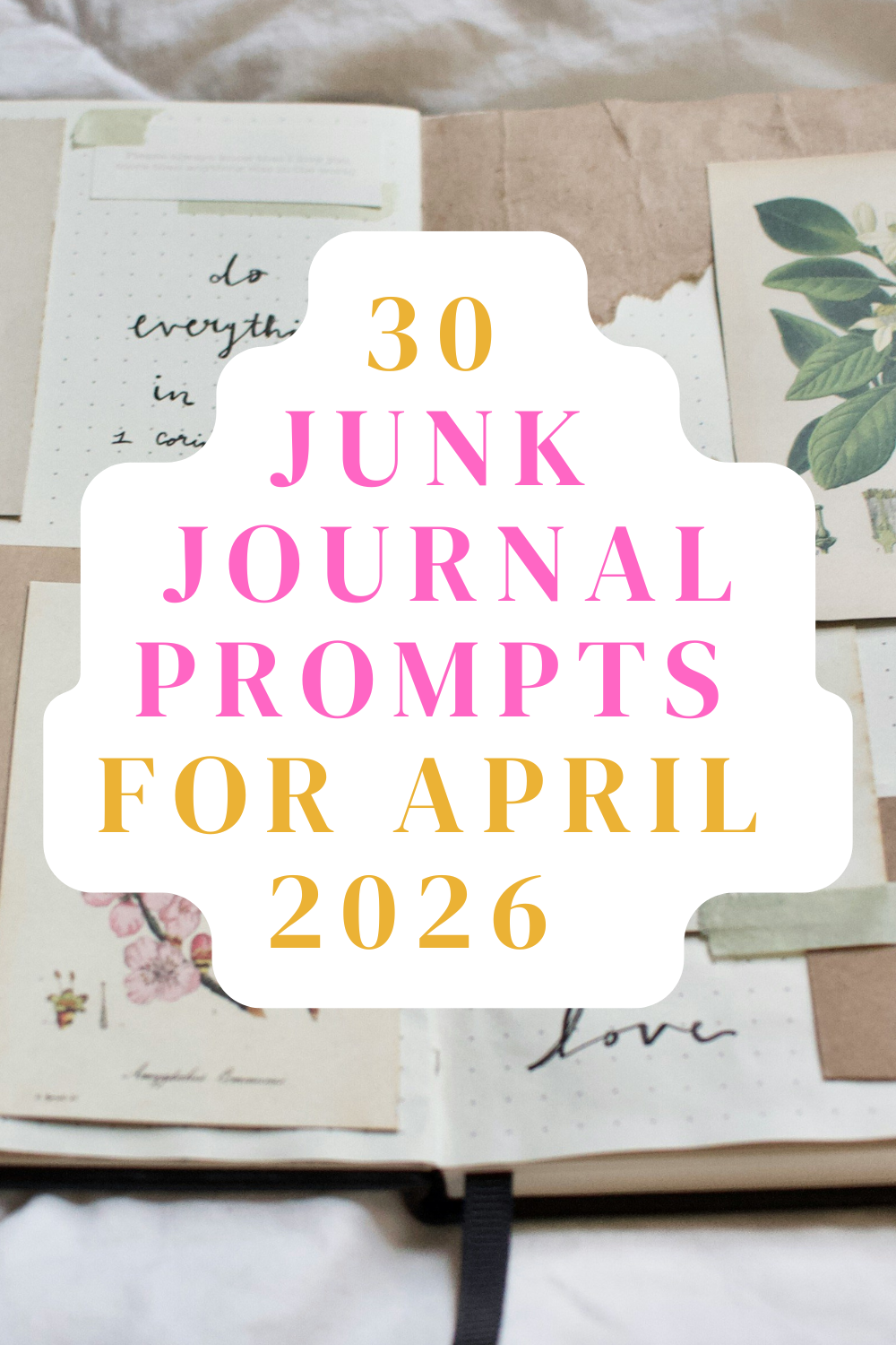 30 April Junk Journal Prompts: Inspire Creativity with Springtime Reflections
